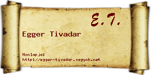 Egger Tivadar névjegykártya